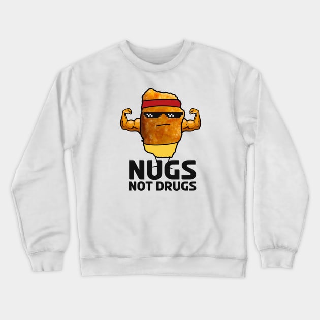 Nugs not drugs - Like a hero Crewneck Sweatshirt by Clawmarks